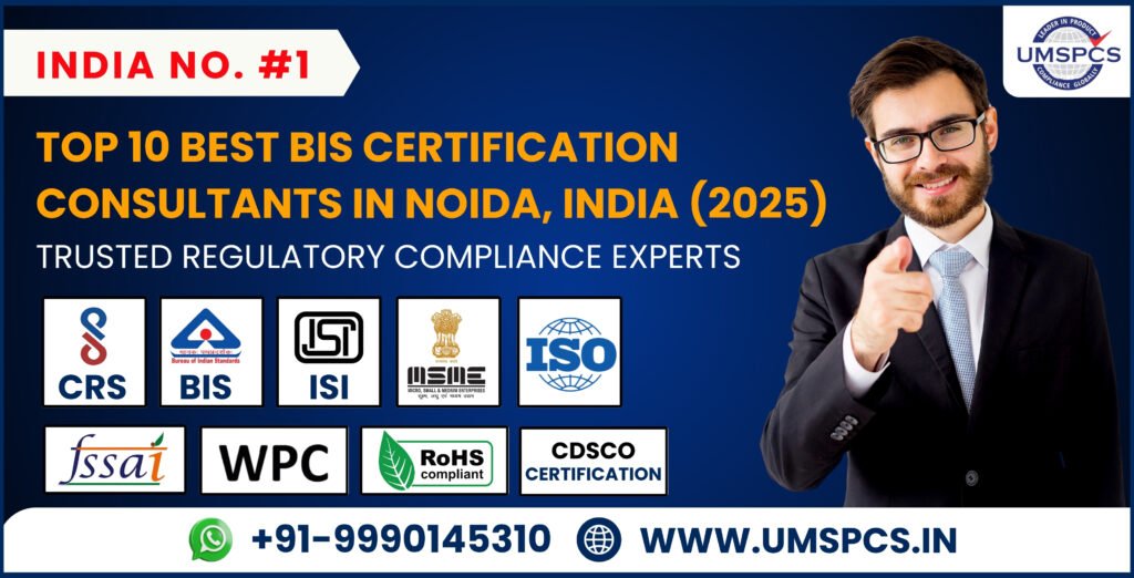 Best BIS Certification Consultant in Noida | UMSPCS